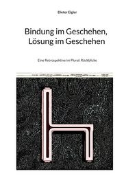 Produktbild: Bindung im Geschehen, L&ouml;sung im Geschehen