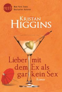 Bild vom Artikel Lieber mit dem Ex als gar kein Sex vom Autor Kristan Higgins