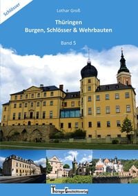 Produktbild: Th&uuml;ringen Burgen, Schl&ouml;sser & Wehrbauten Band 5