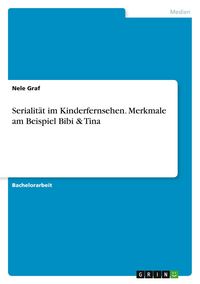 Produktbild: Serialit&auml;t im Kinderfernsehen. Merkmale am Beispiel Bibi & Tina