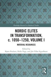 Produktbild: Nordic Elites in Transformation, c. 1050-1250, Volume I