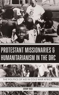 Produktbild: Protestant Missionaries & Humanitarianism in the Drc