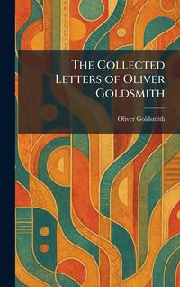 Produktbild: The Collected Letters of Oliver Goldsmith