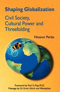 Produktbild: Shaping Globalization: Civil Society, Cultural Power and Threefolding
