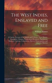 Produktbild: The West Indies, Enslaved and Free