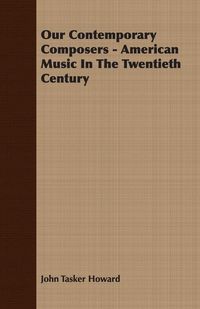 Produktbild: Our Contemporary Composers - American Music In The Twentieth Century