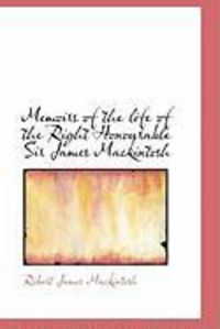 Produktbild: Memoirs of the Life of the Right Honourable Sir James Mackintosh