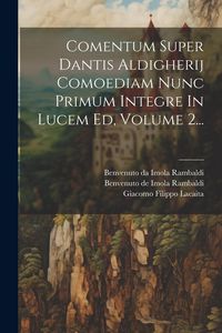Produktbild: Comentum Super Dantis Aldigherij Comoediam Nunc Primum Integre In Lucem Ed, Volume 2...