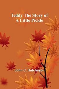 Produktbild: Teddy The Story of a Little Pickle