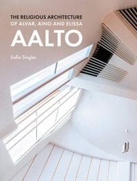 Produktbild: The Religious Architecture of Alvar, Aino and Elissa Aalto