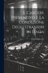 Produktbild: Il Carcere Preventivo E La Condizione Degli Stranieri in Italia