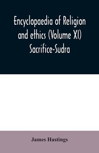 Produktbild: Encyclopaedia of religion and ethics (Volume XI) Sacrifice-Sudra