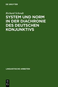 Produktbild: System und Norm in der Diachronie des deutschen Konjunktivs