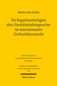 Produktbild: Die Kognitionsbefugnis &uuml;ber Zur&uuml;ckbehaltungsrechte im internationalen Zivilverfahrensrecht