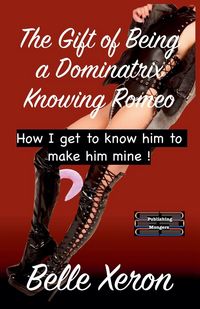 Produktbild: The Gift of Being a Dominatrix - Knowing Romeo
