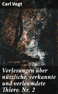Produktbild: Vorlesungen &uuml;ber n&uuml;tzliche, verkannte und verleumdete Thiere. Nr. 2