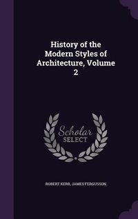 Produktbild: History of the Modern Styles of Architecture, Volume 2