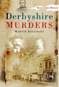 Produktbild: Baggoley, M: Derbyshire Murders