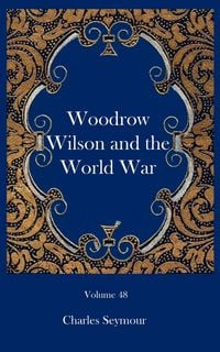Produktbild: Woodrow Wilson and the World War