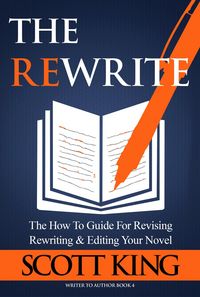 Produktbild: The Rewrite: The How To Guide for Revising Rewriting & Editing Your Novel (Writer to Author, #4)