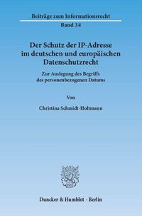 Bild vom Artikel Der Schutz der IP-Adresse im deutschen und europäischen Datenschutzrecht. vom Autor Christina Schmidt-Holtmann
