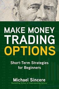 Produktbild: Make Money Trading Options: Short-Term Strategies for Beginners