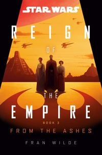 Produktbild: Star Wars: From the Ashes (Reign of the Empire)