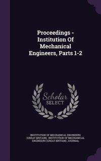 Produktbild: Proceedings - Institution of Mechanical Engineers, Parts 1-2