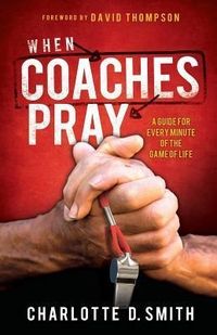 Produktbild: When Coaches Pray: A Guide for Every Minute of the Game of Life