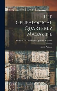 Produktbild: The Genealogical Quarterly Magazine; 1903-1904 The Genealogical quarterly magazine
