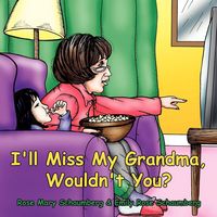 Produktbild: I'll Miss My Grandma, Wouldn't You?