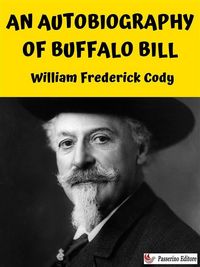 Produktbild: An Autobiography of Buffalo Bill