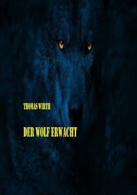 Bild vom Artikel Der Wolf erwacht vom Autor Thomas Wirth