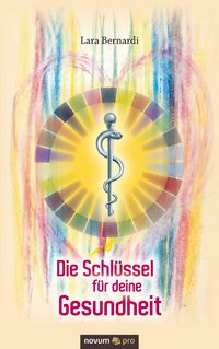 Produktbild: Die Schl&uuml;ssel f&uuml;r deine Gesundheit