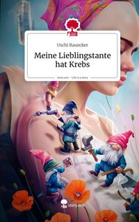 Produktbild: Meine Lieblingstante hat Krebs. Life is a Story - story.one