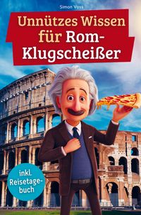 Produktbild: Unn&uuml;tzes Wissen f&uuml;r Rom-Klugschei&szlig;er