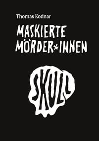Produktbild: Maskierte M&ouml;rder*innen: SKULL