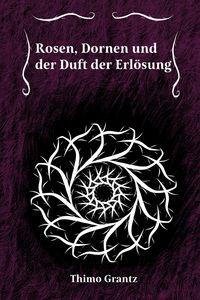 Produktbild: Rosen, Dornen und der Duft der Erl&ouml;sung