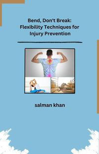 Produktbild: Bend, Don't Break: Flexibility Techniques for Injury Prevention