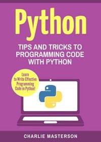 Produktbild: Python: Tips and Tricks to Programming Code with Python (Python Computer Programming, #3)