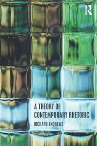 Produktbild: A Theory of Contemporary Rhetoric