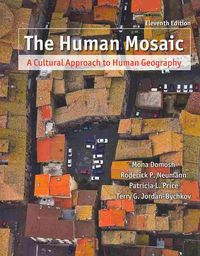 Produktbild: The Human Mosaic: A Cultural Approach to Human Geography [With Exploring Human Geography with Maps]