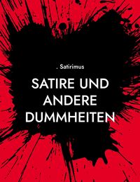 Bild vom Artikel Satire und andere Dummheiten vom Autor . Satirimus