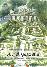 Produktbild: Secret gardens. A botanical journey through the works of Galleria Borghese