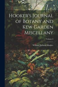 Produktbild: Hooker's Journal of Botany and Kew Garden Miscellany; Volume 3