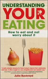 Produktbild: Understanding Your Eating: How to Eat and not Worry About it