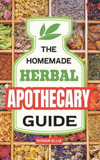 Produktbild: The Homemade Herbal Apothecary Guide