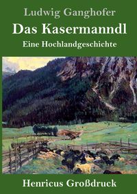 Produktbild: Das Kasermanndl (Gro&szlig;druck)