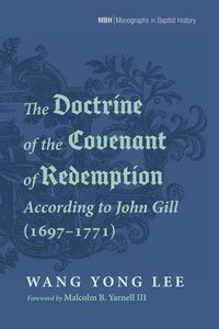Produktbild: The Doctrine of the Covenant of Redemption According to John Gill (1697-1771)