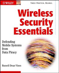 Produktbild: Wireless Security Essentials: Defending Mobile Systems from Data Piracy